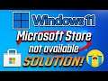 Microsoft Store Not Available in Windows 11 - [Solution]