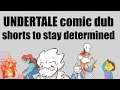 An Undertale Comic Dub Compilation To Help You Stay Determined