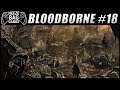 Bloodborne | Stream | Blind | #18