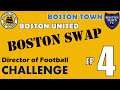 BOSTON SWAP #4 - FA VASE & TOP 2 CLASH - DIRECTOR OF FOOTBALL CHALLENGE FM20