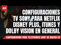 Configuraciones para Contenido 4K Dolby Vision en Televisores Sony Bravia XR | Netflix, Disney+ etc