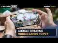 Google Bringing Android Games To PC? Top Gaming News