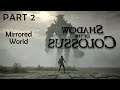 WHERE AM I? -MIRRORED MODE- Chill & Quiet Stream | Shadow of the Colossus (PS4) - #2 - (FINALE)