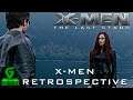 X-Men The Last Stand : Is It Really That Bad?/X-Men Retrospective