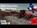 FS19 - West Texas Dairy -First cut - EP4