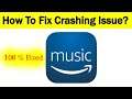 How To Fix Amazon Music App Keeps Crashing Problem Android & Ios - Amazon Music App Crash Issue