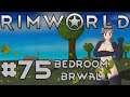 Let's Play RimWorld S3 - 75 - Bedroom Brawl
