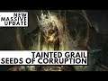 Massive New Update | SEEDS OF CORRUPTION | Let's Play TAINTED GRAIL Gameplay PC