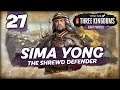 THE FINAL WAR BEGINS! Total War: Three Kingdoms - 8 Princes - Sima Yong - Romance Campaign #27