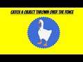 Untitled Goose Game How To Catch A Object Thrown Over The Fence (Quicktips)