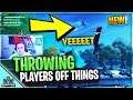 Fortnite Funny Moments Throwing Players Off High Areas YEEET!!! chapter 2 season 1)