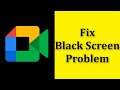 How To Fix Google Meet Black Screen Issue Android & Ios