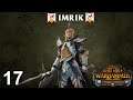 IMRIK #17 - The Warden & The Paunch - Total War: Warhammer 2 Vortex Campaign