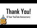 THANK YOU! - 6 Year YouTube Anniversary