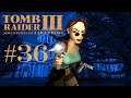 UBAHN ERKUNDEN - Tomb Raider 3 [#36]