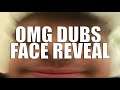 DUBS FACE REVEAL?