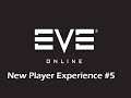Eve Online - New Player Experience Ep 5  with Time Stamps