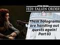 Jedi Fallen Order - Part 03 - Them holograms are handing out quests again!