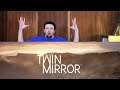 Late Review of Twin Mirror