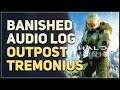 Outpost Tremonius Banished Audio Log Halo Infinite