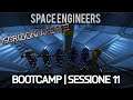 Space Engineers BOOTCAMP ITA | Sessione 11