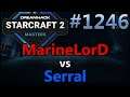 StarCraft 2 - Replay-Cast #1246 - MarineLorD (T) vs Serral (Z) DH SummerMasters Europa [Deutsch]