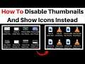 How To Disable Thumbnails And Show Icons Instead In Windows 10
