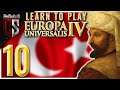 How to RECONQUEST! | Learn to Play | EU4 Ottomans | Part 10