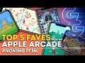Top Five Faves from the Apple Arcade!