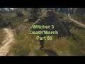 Witcher 3: Wild Hunt (Death March): Part 86 - Broken Flowers