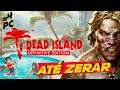 🔴 Dead Island 🎮 ATÉ ZERAR: parte #4🍿[ PC - Playthrough ] 👌