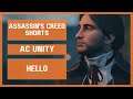Hello - AC Shorts - Assassin's Creed Unity