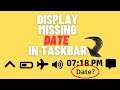 How to show missing DATE in taskbar on windows 10