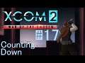 Let's Play X:Com 2 - 17 - Counting Down
