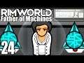 Rimworld: Father of Machines #24 - Descending into Pure Animal Madness