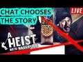 🔴Chat Chooses The Story!!!(A Heist with Markiplier)🔴