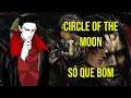 Circle of the Moon, Só Que Bom