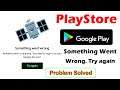 Google Play Store - Something Went Wrong. Try Again Problem in Android - Playstore Issue