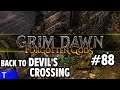 Grim Dawn Gameplay #88 [Tony] : RETURN TO DEVIL'S CROSSING | 2 Player Co-op