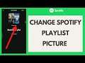 How to Change Spotify Playlist Picture [STEP  BY STEP] | Change Spotify Playlist Cover