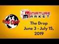 Miniature Market's "The Drop" July 3 - 15, 2019