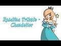 Rosalina Tribute - Chandelier (Sia)