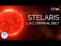 Stellaris: L.A.C. Criminal Belt - EP01 - New beginnings
