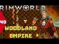 Woodland Empire | Happiness | Rimworld Royalty | Episode 40