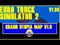 Euro Truck Simulator 2 - OKRUŽNÍ JÍZDA PO GRAND UTOPIA MAP V1.9  v 1.38