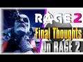 Final Thoughts On RAGE 2 | [The Endgame]