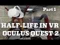 Half-Life in VR through the Oculus Quest 2 with Lambda1VR mod w/ commentary #halflife #oculus #quest