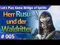 Kena: Bridge of Spirits deutsch Teil 5 - Herr Rusu und der Waldritter Let's Play