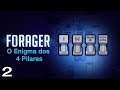O Enigma dos 4 Pilares - Forager - Ep. 2 (Gameplay em Português PT-BR)