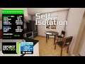 Self Isolation | GTX 750Ti 2GB + i5-3450 + 8GB RAM